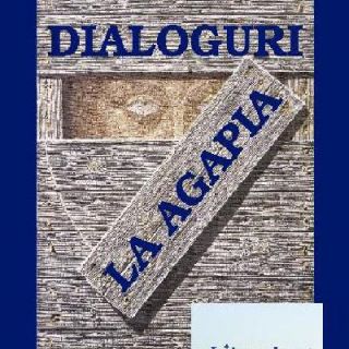 	Dialoguri la Agapia